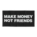 Make Money Not Friends Beach Towel