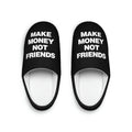 Make Money Not Friends Slippers